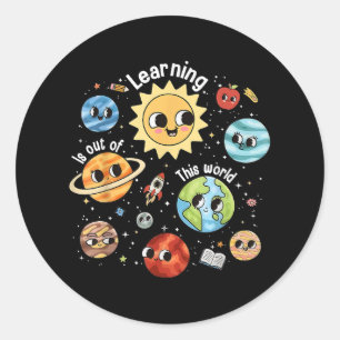 Learning Is Out Of This World Teacher Back To Scho Classic Round Sticker