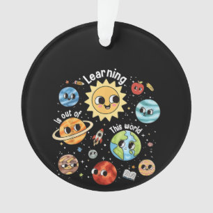 Learning Is Out Of This World Teacher Back To Scho Ornament