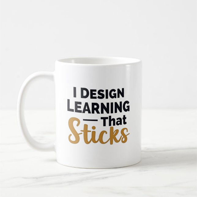 Learning That Sticks – Instructional Designer Coffee Mug (Left)