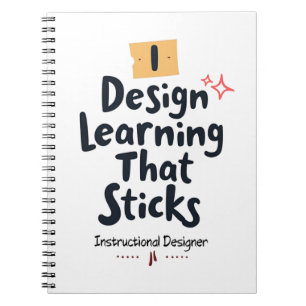 Learning That Sticks – Instructional Designer Notebook
