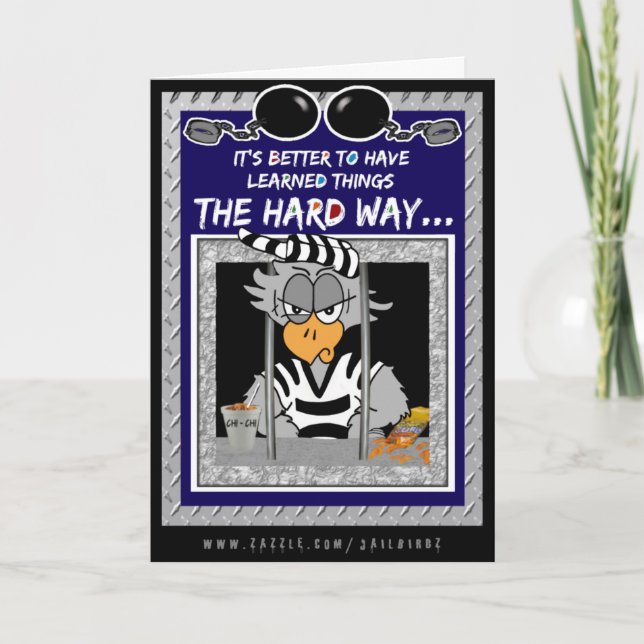 Learning the hard way: Jailbird greeting card (Front)