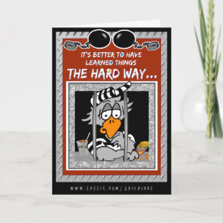 Learning the hard way: Jailbird greeting card