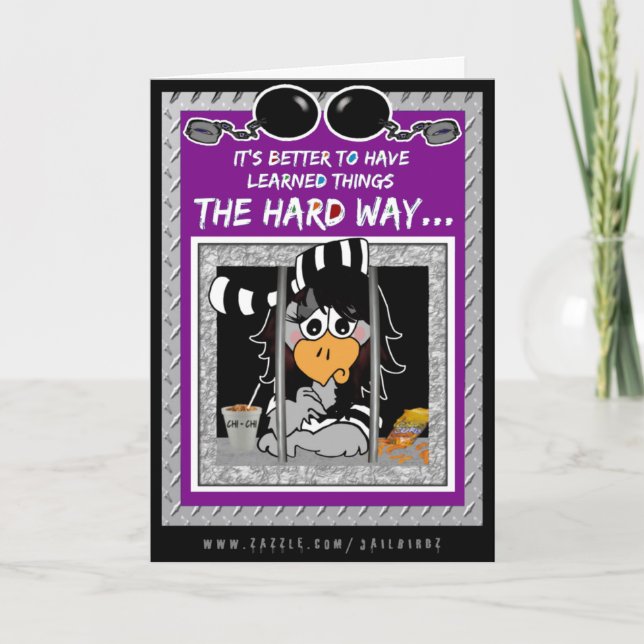 Learning the hard way: Jailbird greeting card (Front)
