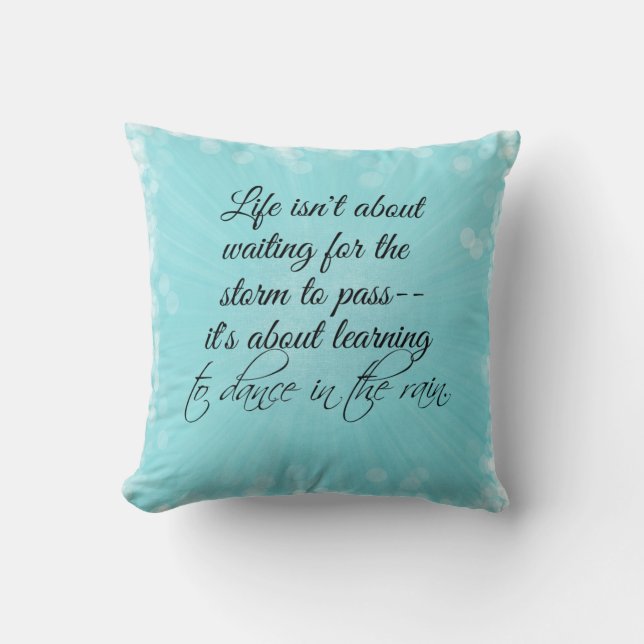 Learning to dance in the Rain Quote Cushion (Front)