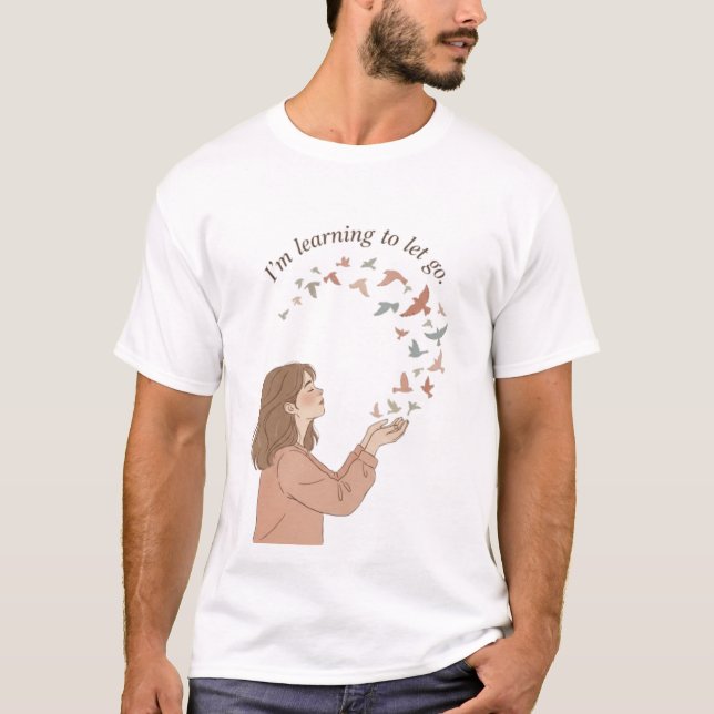 Learning to Let Go T-Shirt (Front)