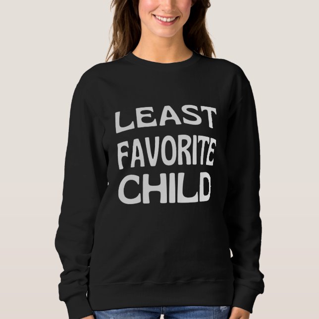 Least Favourite Child Funny Child Family Sweatshirt (Front)