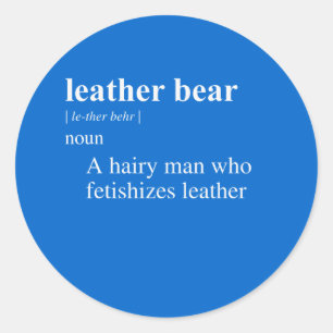 LEATHER BEAR DEFINITION CLASSIC ROUND STICKER