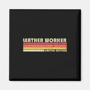 Leather Worker Funny Job Title Profession Birthday Magnet
