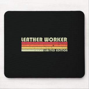 Leather Worker Funny Job Title Profession Birthday Mouse Pad