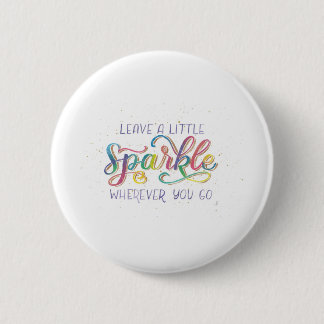 Leave a Little Sparkle Wherever You Go 6 Cm Round Badge