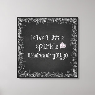 Leave a little sparkle wherever you go Quote Canvas Print