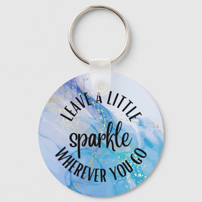 'Leave a Little Sparkle Wherever You Go' Quote Key Ring (Front)