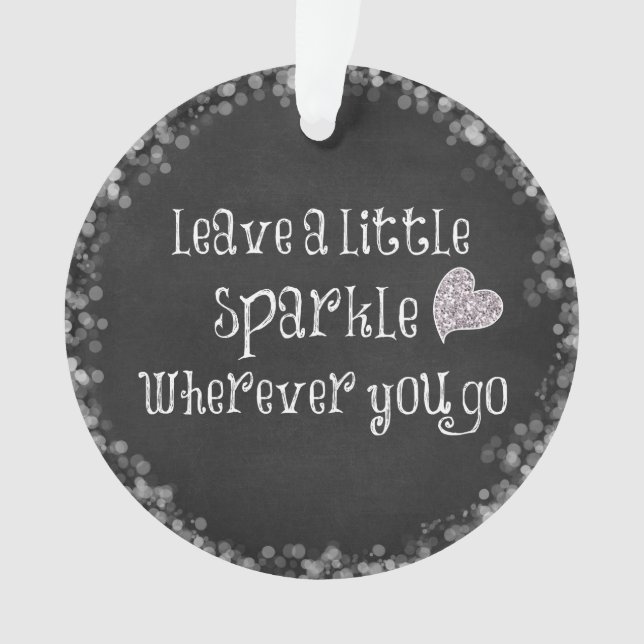 Leave a Little Sparkle Wherever You Go Quote Ornament (Front)