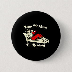 Leave alone reading funny vintage book lover 6 cm round badge