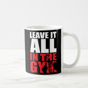 Leave It All In The Gym - Deadlift Workout Coffee Mug