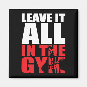 Leave It All In The Gym - Deadlift Workout Magnet