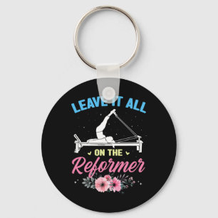 Leave It All On The Reformer Pilates Gym Yoga Fitn Key Ring