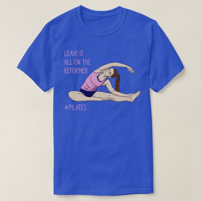 Leave It All On The Reformer T-Shirt (Design Front)