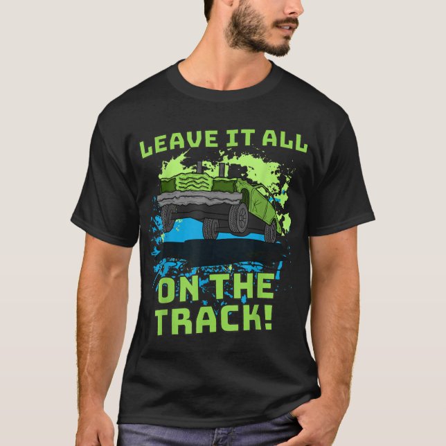 Leave It All On The Track Demolition Derby Car Ret T-Shirt (Front)