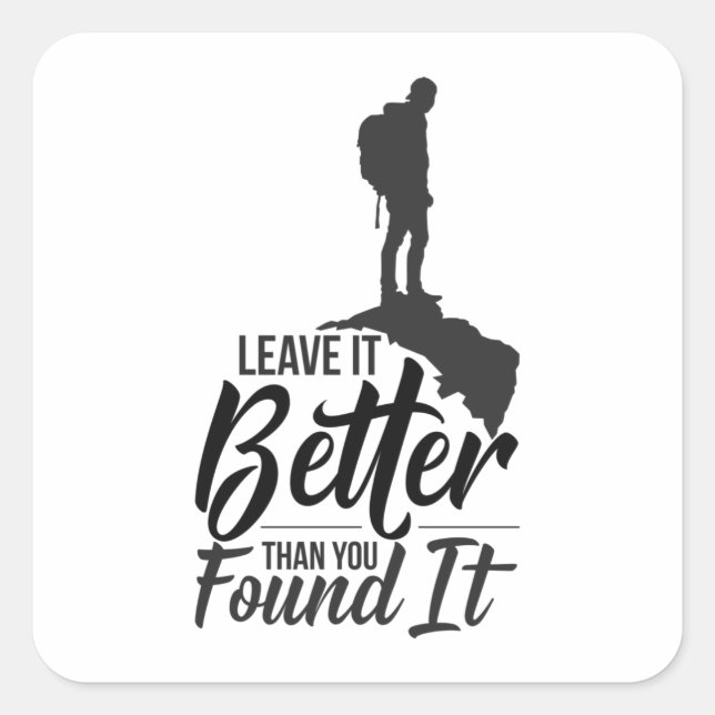 Leave It Better Than You Found It Square Sticker (Front)