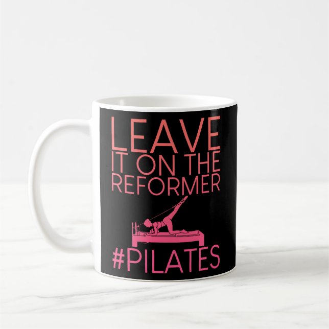 Leave It On The Reformer Pilates  Coffee Mug (Left)
