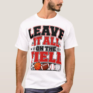 Leave It One The Field T-Shirt