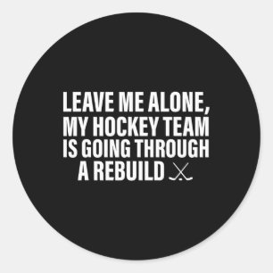 Leave Me Alone  Classic Round Sticker