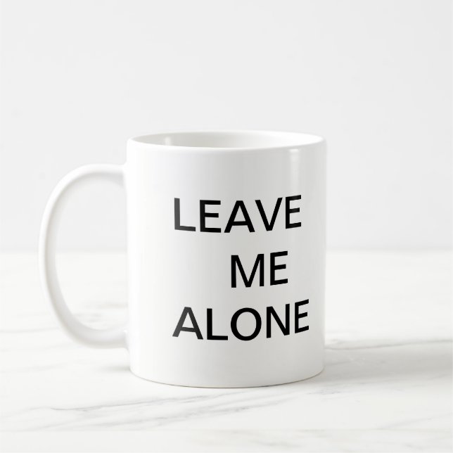 Leave Me Alone Coffee Mug (Left)