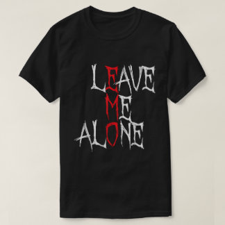 Leave Me Alone Emo Goth Shirt