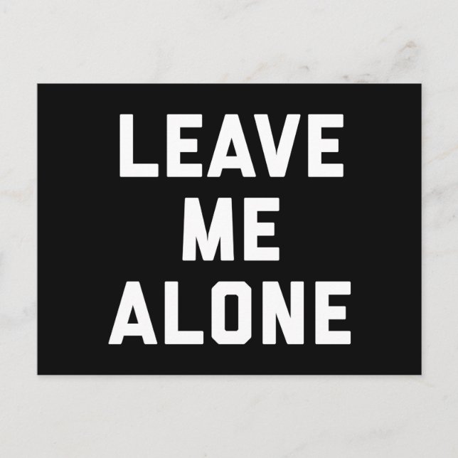 Leave Me Alone Funny Quote Postcard (Front)