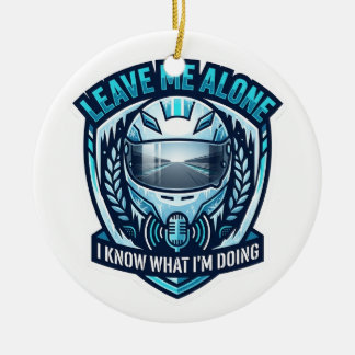 Leave Me Alone I Know What Im Doing - Iceman Radio Ceramic Ornament