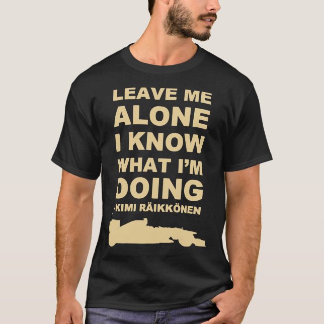 Leave Me Alone I Know What Im Doing Merch Classic  T-Shirt (Front)