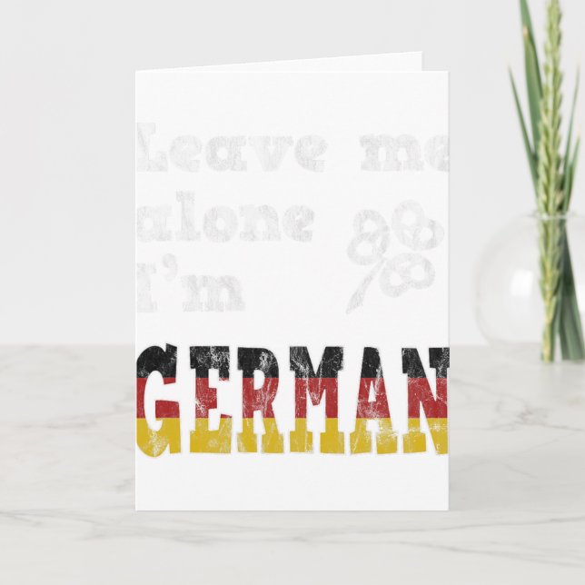 Leave Me Alone I'm German Funny Saint Patricks Day Card (Front)