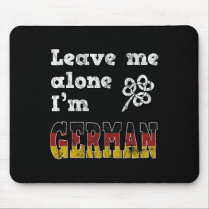 Leave Me Alone I'm German Funny Saint Patricks Day Mouse Pad