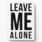 Leave Me Alone