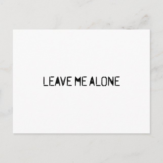 Leave Me Alone Postcard (Front)