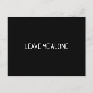 Leave Me Alone Postcard