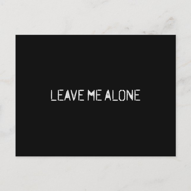 Leave Me Alone Postcard (Front)