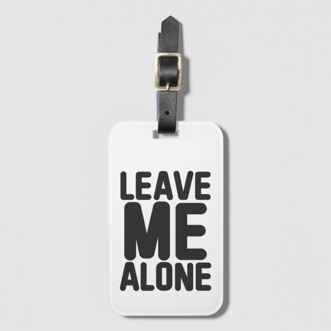 Leave Me Alone Privacy Luggage Tag (Front Vertical)