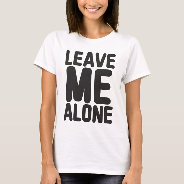 Leave Me Alone Privacy T-Shirt (Front)