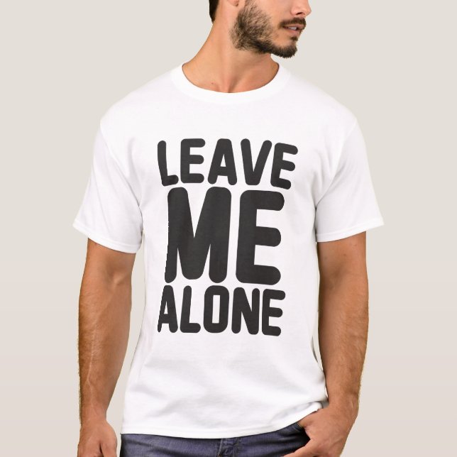 Leave Me Alone Privacy T-Shirt (Front)