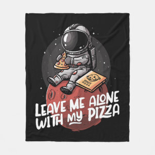 Leave Me Alone With My Pizza Fleece Blanket