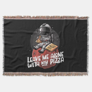 Leave Me Alone With My Pizza Throw Blanket
