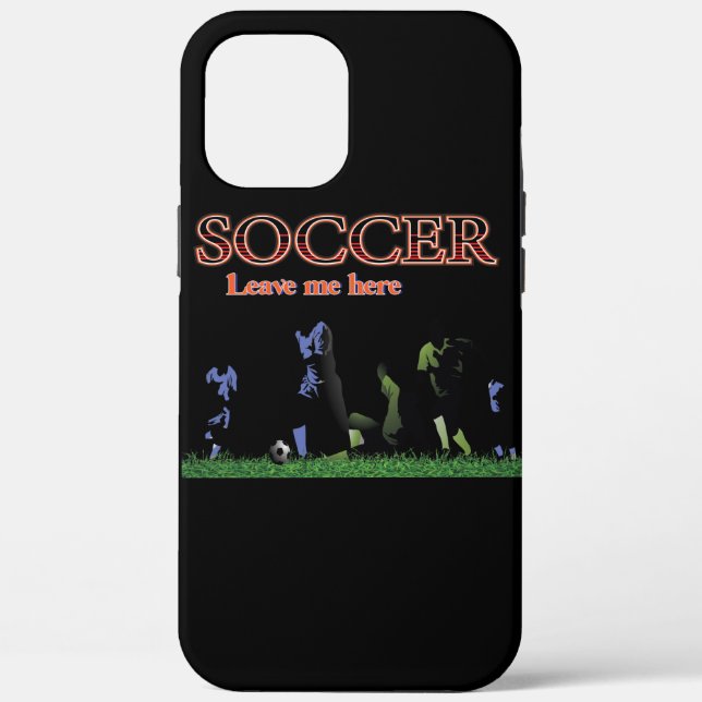 Leave Me Here Soccer Case-Mate iPhone Case (Back)