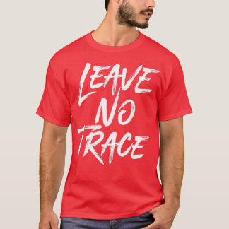Leave No Trace  T-Shirt