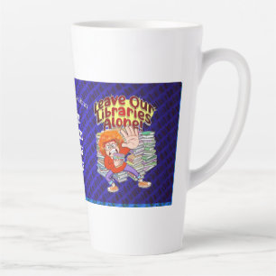 Leave Our Libraries Alone! Latte Mug