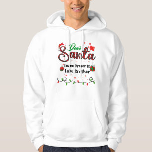 Leave Presents Take Brother Matching Christmas Dea Hoodie
