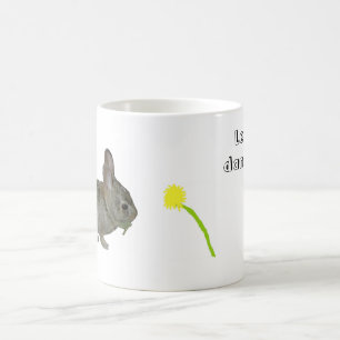 "Leave the dandelions for me!" mug