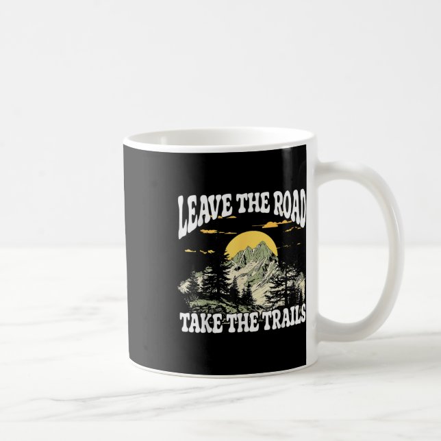 Leave The Road Explore Nature Hiking Adventure  Coffee Mug (Right)