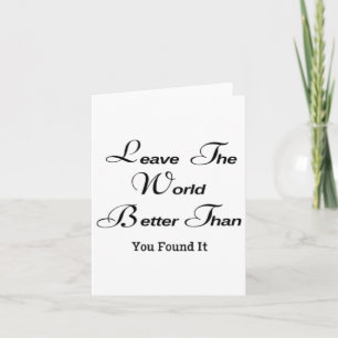 Leave The World Better Than You Found It Sticker Card
